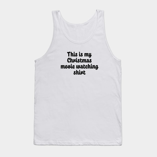 This is My Christmas Movie Watching Shirt - Cursive Tank Top by We Love Pop Culture